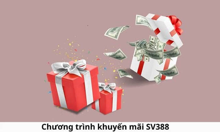 SV388 - Chương trình khuyến mãi hấp dẫn 